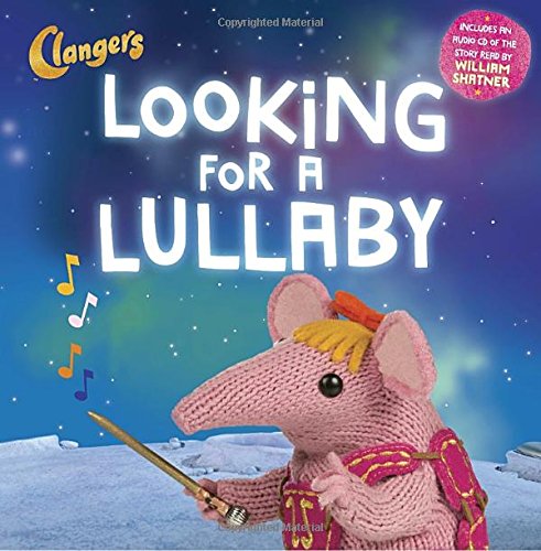 Stock image for Clangers: Looking for a Lullaby for sale by Better World Books: West