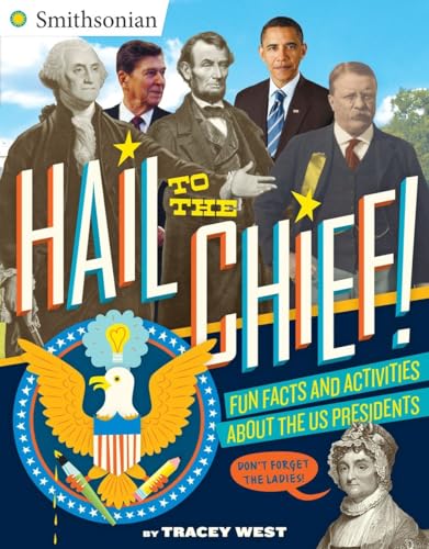 Imagen de archivo de Hail to the Chief!: Fun Facts and Activities About the US Presidents (Smithsonian) a la venta por SecondSale