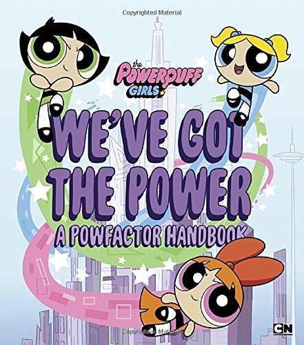 9780399541629: We've Got the Power: A Powfactor Handbook (The Powerpuff Girls) [Idioma Ingls]