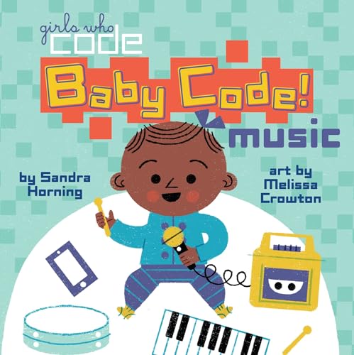 Imagen de archivo de Baby Code! Music (Girls Who Code) a la venta por Gulf Coast Books