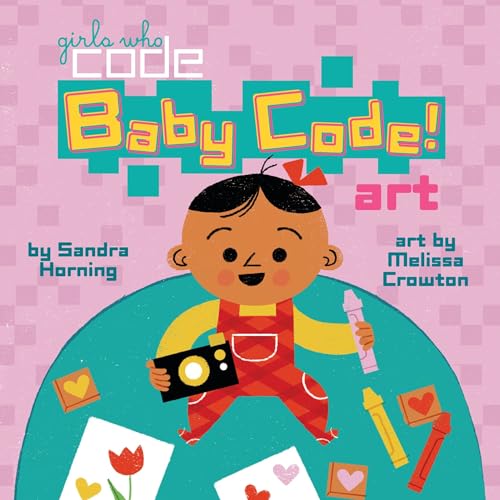 Stock image for Baby Code! Art (Girls Who Code) for sale by Gulf Coast Books