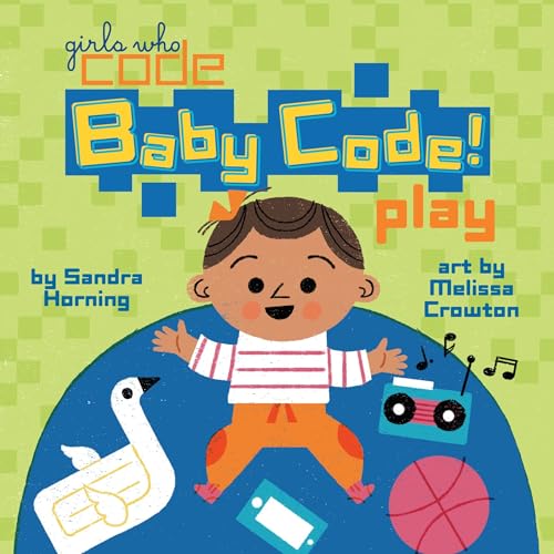 Beispielbild fr Baby Code! Play (Girls Who Code) zum Verkauf von SecondSale