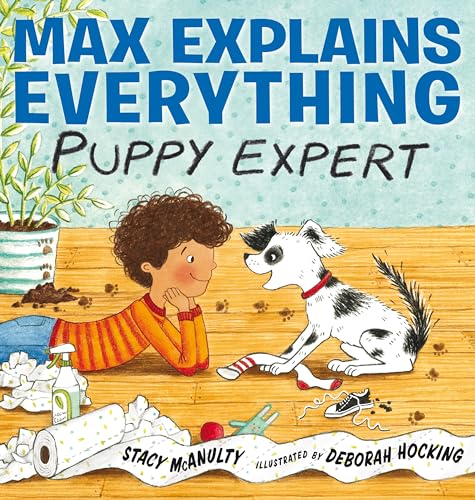 Stock image for Max Explains Everything : Puppy Expert for sale by Better World Books