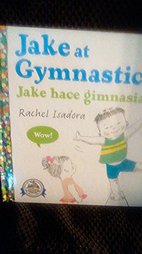9780399545818: JAKE AT GYMNASTICS JAKE HACE GIMNASIA (2014 EDITION SPANISH AND ENGLISH BOTH IN ONE BOOK)
