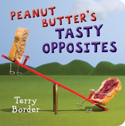 9780399546648: Peanut Butter's Tasty Opposites