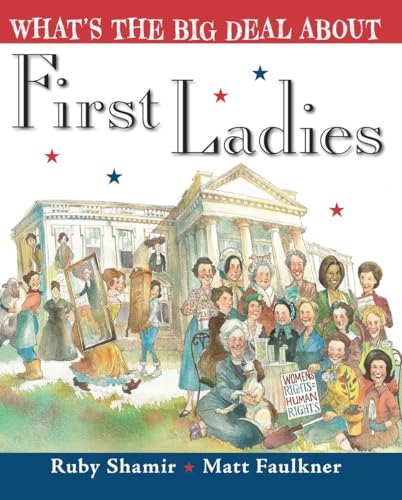 Stock image for What's the Big Deal About First Ladies for sale by Better World Books: West