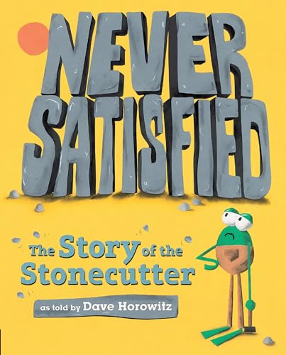 Beispielbild fr Never Satisfied: The Story of The Stonecutter zum Verkauf von Better World Books