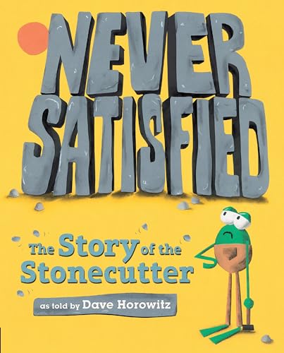 Stock image for Never Satisfied: The Story of The Stonecutter for sale by Better World Books