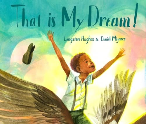 Beispielbild fr That Is My Dream!: A picture book of Langston Hughes's "Dream Variation" zum Verkauf von SecondSale