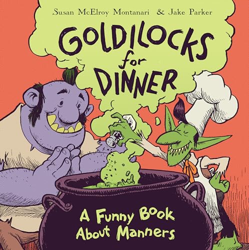 Stock image for Goldilocks for Dinner: A Funny Book About Manners for sale by Half Price Books Inc.