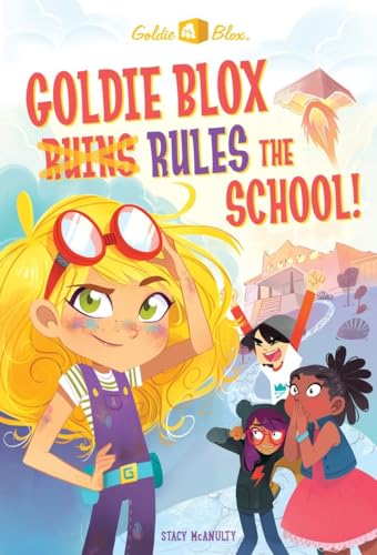 Beispielbild fr Goldie Blox Rules the School! (GoldieBlox) (A Stepping Stone Book(TM)) zum Verkauf von Wonder Book