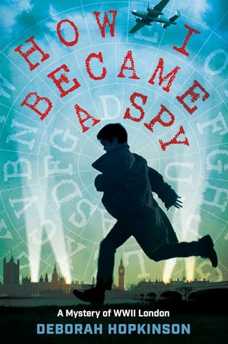 Beispielbild fr How I Became a Spy : A Mystery of WWII London zum Verkauf von Better World Books