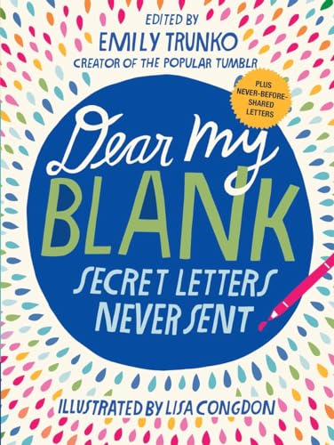 Imagen de archivo de Dear My Blank: Secret Letters Never Sent a la venta por Gulf Coast Books