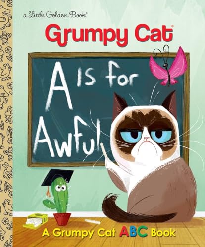 Beispielbild fr A Is for Awful: A Grumpy Cat ABC Book (Grumpy Cat) (Little Golden Book) zum Verkauf von Wonder Book