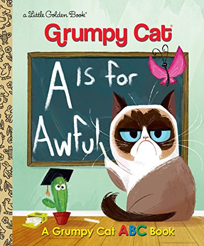 Stock image for A Is for Awful: A Grumpy Cat ABC Book (Grumpy Cat) (Little Golden Book) for sale by SecondSale