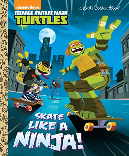 Imagen de archivo de Skate Like a Ninja! (Teenage Mutant Ninja Turtles) (Little Golden Book) a la venta por SecondSale