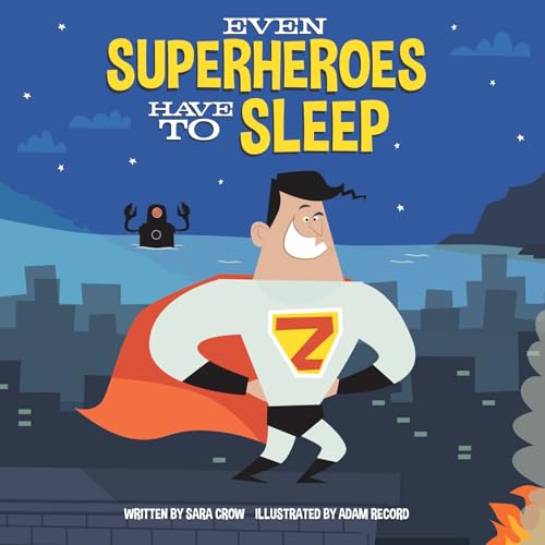 Imagen de archivo de Even Superheroes Have to Sleep a la venta por Gulf Coast Books