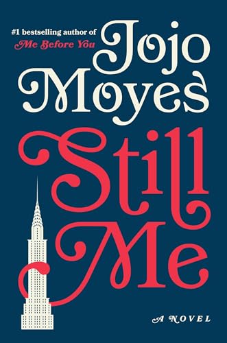 Beispielbild fr Still Me: A Novel (Me Before You Trilogy) zum Verkauf von Reliant Bookstore