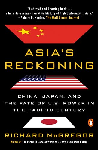 9780399562693: Asia's Reckoning: China, Japan, and the Fate of U.S. Power in the Pacific Century