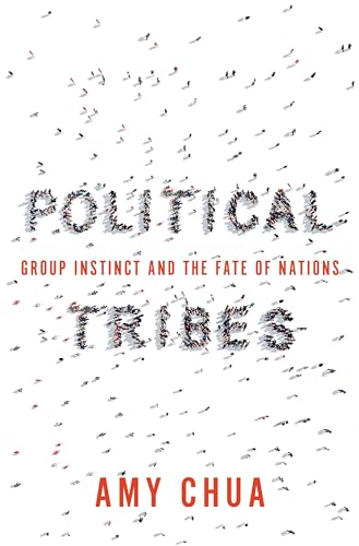 9780399562853: Political Tribes: Group Instinct and the Fate of Nations