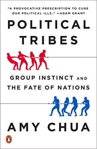 9780399562877: Political Tribes: Group Instinct and the Fate of Nations
