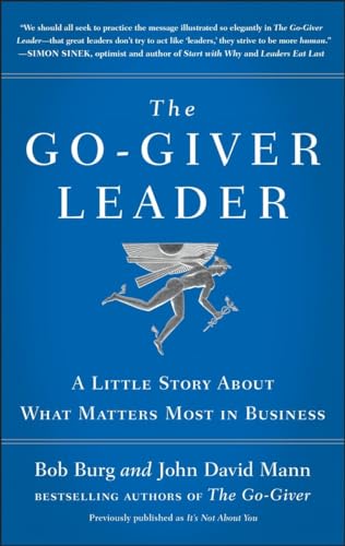 9780399562945: The Go-Giver Leader: A Little Story About What Matters Most in Business (Go-Giver, Book 2)