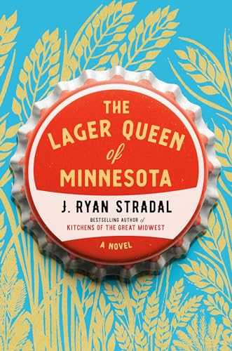 Stock image for The Lager Queen of Minnesota: A Novel for sale by Goodwill