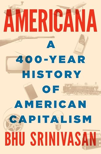 Beispielbild fr Americana: A 400-Year History of American Capitalism zum Verkauf von BooksRun