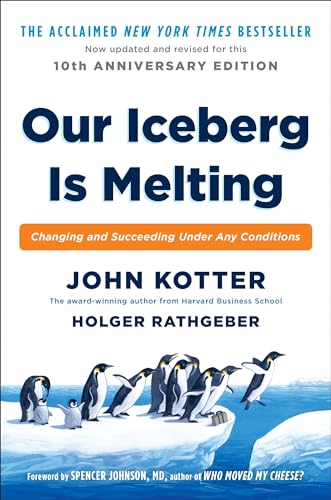 Stock image for Our Iceberg Is Melting: Changing and Succeeding Under Any Conditions for sale by OwlsBooks