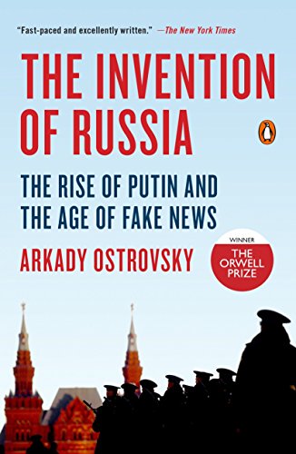 Beispielbild fr The Invention of Russia: The Rise of Putin and the Age of Fake News zum Verkauf von Wonder Book