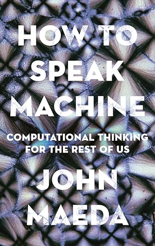 Imagen de archivo de How to Speak Machine: Computational Thinking for the Rest of Us a la venta por SecondSale