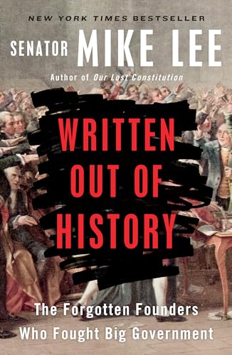 Imagen de archivo de Written Out of History: The Forgotten Founders Who Fought Big Government a la venta por SecondSale