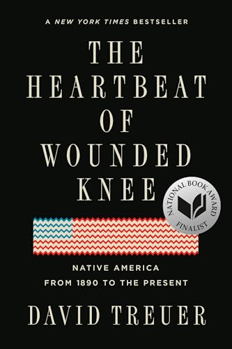 Imagen de archivo de The Heartbeat of Wounded Knee: Native America from 1890 to the Present a la venta por ThriftBooks-Dallas