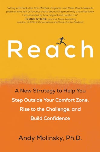 Imagen de archivo de Reach : A New Strategy to Help You Step Outside Your Comfort Zone, Rise to the Challenge and Build Confidence a la venta por Better World Books