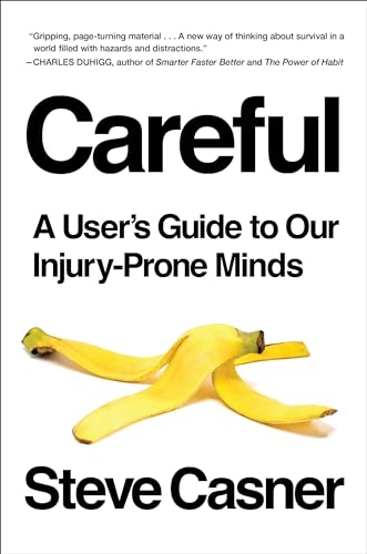 Stock image for Careful : A User's Guide to Our Injury-Prone Minds for sale by Better World Books
