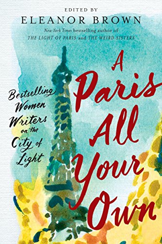 Beispielbild fr Paris All Your Own, A: Bestselling Women Writers on the City of Light zum Verkauf von WorldofBooks