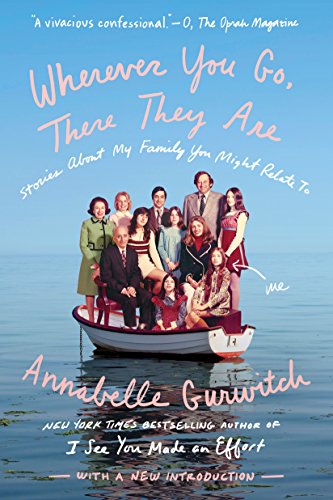 Imagen de archivo de Wherever You Go, There They Are: Stories About My Family You Might Relate To a la venta por SecondSale
