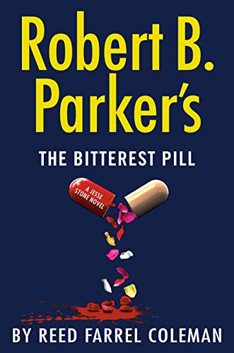Imagen de archivo de Robert B. Parker's The Bitterest Pill (A Jesse Stone Novel) a la venta por SecondSale