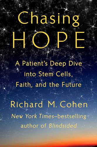 Stock image for Chasing Hope: A Patient's Deep Dive into Stem Cells, Faith, and the Future for sale by Discover Books