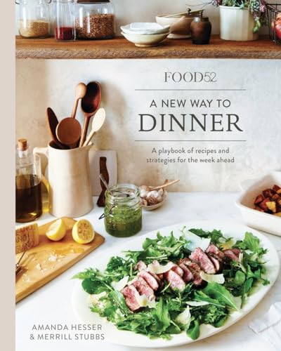 Stock image for Food52 A New Way to Dinner: A Playbook of Recipes and Strategies for the Week Ahead [A Cookbook] (Food52 Works) for sale by ZBK Books