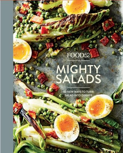Stock image for Food52 Mighty Salads: 60 New Ways to Turn Salad into Dinner--and Make-Ahead Lunches, Too: 60 New Ways to Turn Salad into Dinner [A Cookbook] (Food52 Works) for sale by WorldofBooks