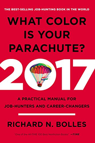 Imagen de archivo de What Color Is Your Parachute? 2017: A Practical Manual for Job-Hunters and Career-Changers a la venta por Gulf Coast Books