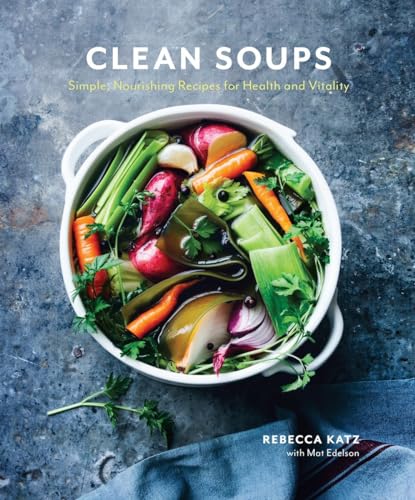 Beispielbild fr Clean Soups: Simple, Nourishing Recipes for Health and Vitality [A Cookbook] zum Verkauf von BooksRun