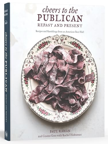 Stock image for Cheers to the Publican, Repast and Present: Recipes and Ramblings from an American Beer Hall [A Cookbook]