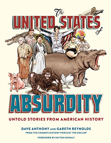 Beispielbild fr The United States of Absurdity : Untold Stories from American History zum Verkauf von Better World Books
