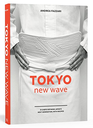 Stock image for Tokyo New Wave: 31 Chefs Defining Japan's Next Generation, with Recipes [A Cookbook] for sale by Books Unplugged