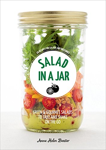 Beispielbild fr Salad in a Jar: 68 Recipes for Salads and Dressings [A Cookbook] zum Verkauf von gwdetroit