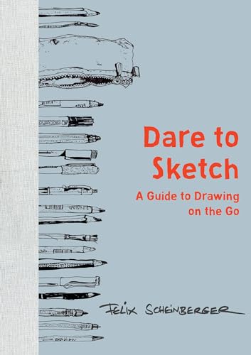 Beispielbild fr Dare to Sketch: A Guide to Drawing on the Go zum Verkauf von Monster Bookshop