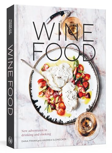 Stock image for Wine Food: New Adventures in Drinking and Cooking [A Recipe Book] for sale by gwdetroit