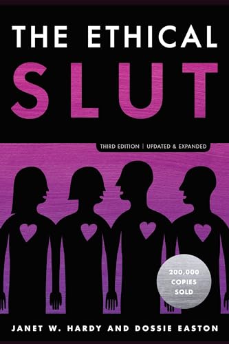 Stock image for The Ethical Slut, Third Edition: A Practical Guide to Polyamory, Open Relationships, and Other Freedoms in Sex and Love for sale by Eureka Books